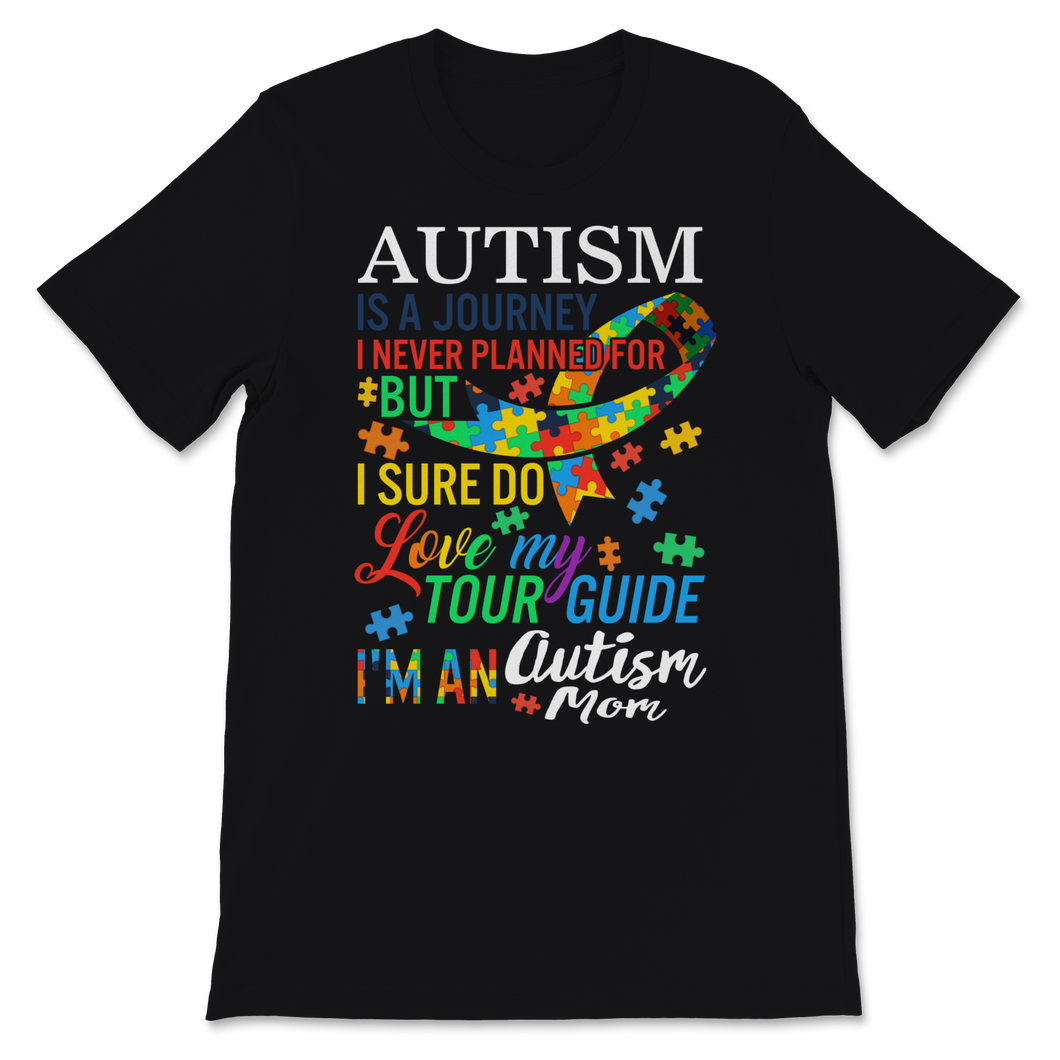 Autism Is Journey Never Planned For But Sure Do Love Unisex T-Shirt