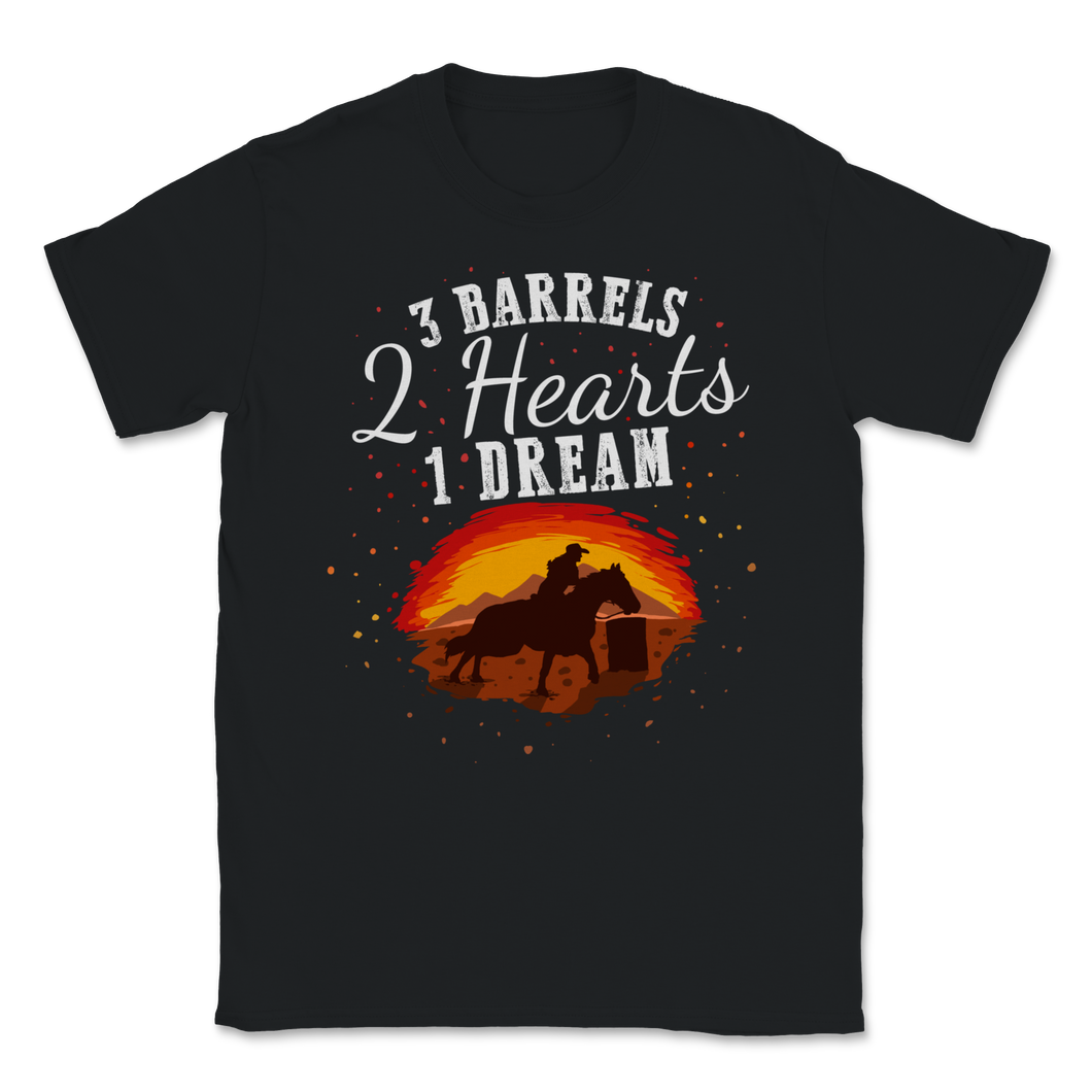 3 Barrels 2 Hearts 1 Dream Rodeo Barrel racing Girls Unisex T-Shirt