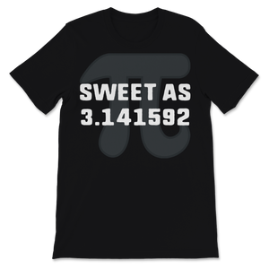 Cute Pi Day Shirt Sweet As 3.14 Pi Pie Funny Math Unisex T-Shirt
