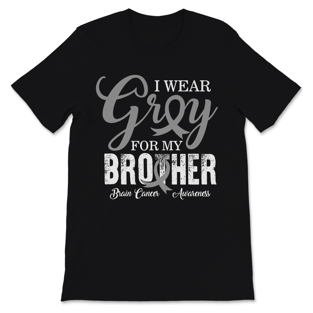 Brain Cancer Awareness I Wear Grey Ribbon For My Unisex T-Shirt