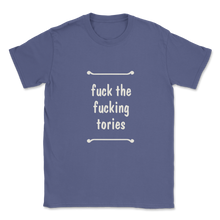 Load image into Gallery viewer, Fuck The Fucking Tories Boris Election Funny Anti Tory Unisex T-Shirt

