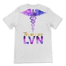 Load image into Gallery viewer, Forever A LVN Nurse Week Caduceus Space Nursing Symbol Unisex T-Shirt
