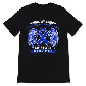 ARDS Warrior My Story Is Not Over Yet Acute Unisex T-Shirt