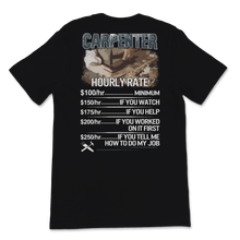 Load image into Gallery viewer, Funny Carpenter Shirt Hourly Rates Lineman Gift for Unisex T-Shirt
