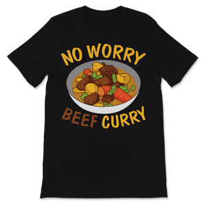 Beef Curry No Worry Hawaiian Spicy Flavor Food Lover Unisex T-Shirt