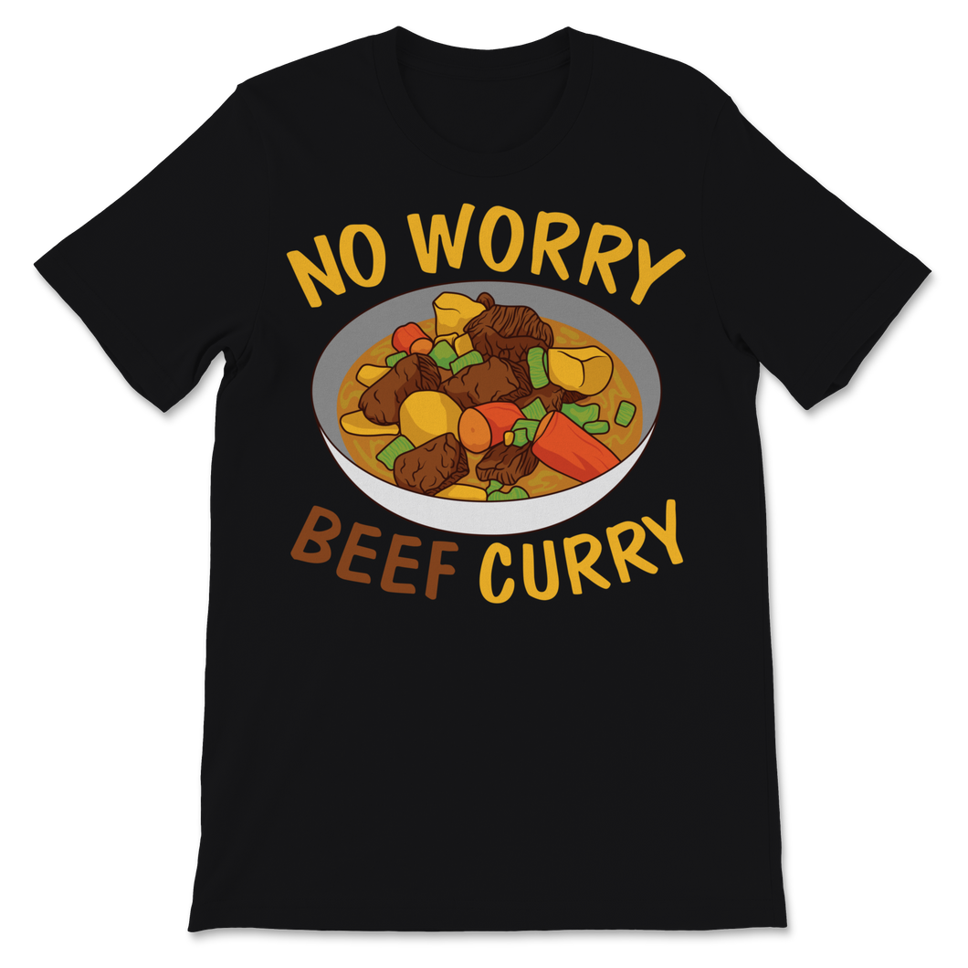 Beef Curry No Worry Hawaiian Spicy Flavor Food Lover Unisex T-Shirt