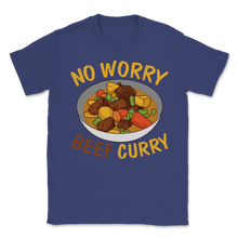 Load image into Gallery viewer, Beef Curry No Worry Hawaiian Spicy Flavor Food Lover Unisex T-Shirt
