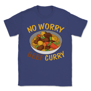 Beef Curry No Worry Hawaiian Spicy Flavor Food Lover Unisex T-Shirt