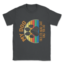 Load image into Gallery viewer, My Dog Tilts Its Head Rotated Funny Meme Cute Puppy Unisex T-Shirt
