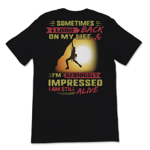 Load image into Gallery viewer, Mountains Climbing Sometimes I Look Back I'm Impressed Unisex T-Shirt
