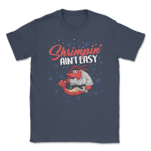 Load image into Gallery viewer, Brazilian Jiu Jitsu Shrimp Shrimpin&#39; Ain&#39;t Easy BJJ Unisex T-Shirt
