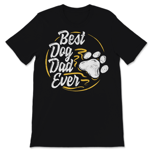 Best Dog Dad Ever Dog Paw Pet Owner Father's Day Gift Unisex T-Shirt