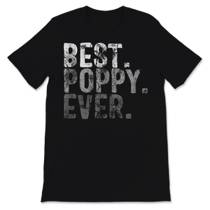 Best Poppy Ever Dad Grandpa Grandfather Family Retro Unisex T-Shirt