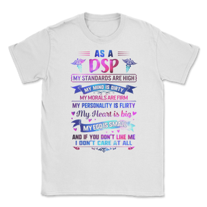 As DSP High Standards Big Heart Direct Support Person Unisex T-Shirt