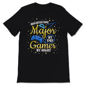 Architecture Major By Day Gamer By Night Student Video Unisex T-Shirt