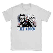 Load image into Gallery viewer, Like A Boss Presidents Day Abraham Lincoln George Unisex T-Shirt
