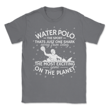 Load image into Gallery viewer, Water Polo Shark The Most Exciting Game Sport World Unisex T-Shirt
