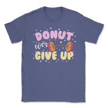 Load image into Gallery viewer, Donut Ever Give Up Weightlifting Motivation Gym Unisex T-Shirt
