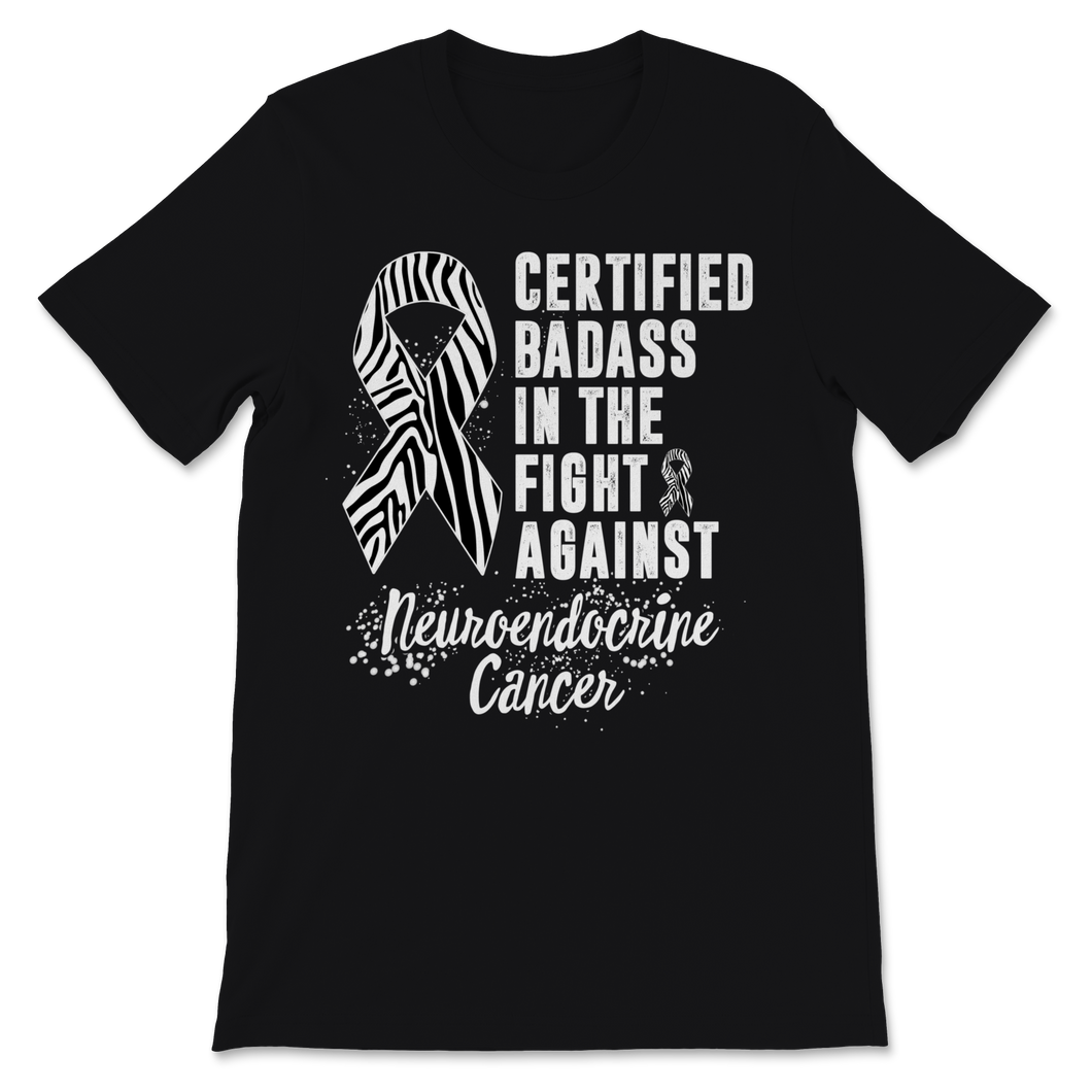Certified Badass In The Fight Against Neuroendocrine Unisex T-Shirt