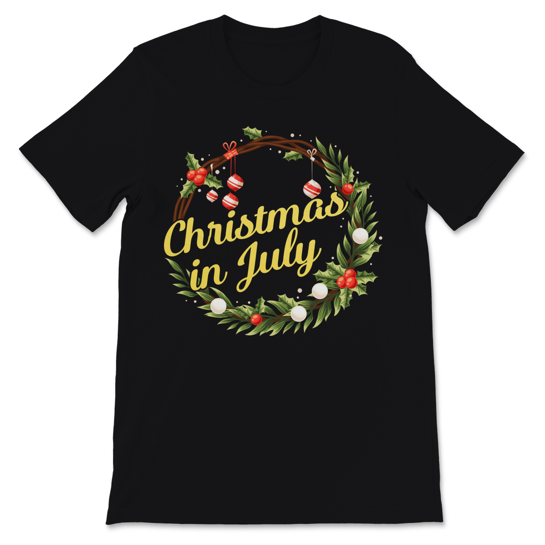 Christmas In July Wreath Door Decoration Xmas Tree Unisex T-Shirt