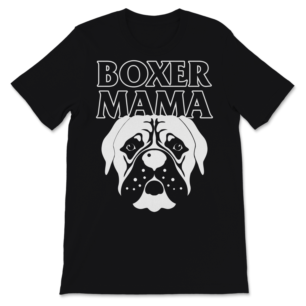 Boxer mama Shirt Boxer Dog Mom gift for Her Women Unisex T-Shirt