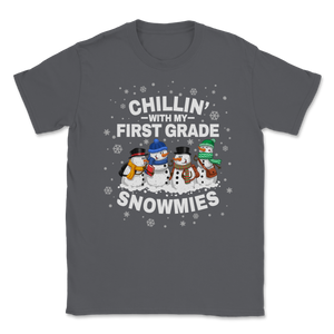 Chillin' With First Grade Snowmies Christmas Proud Unisex T-Shirt