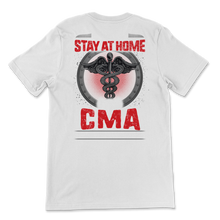 Load image into Gallery viewer, I can't Stay At Home CMA Caduceus certified medical Unisex T-Shirt
