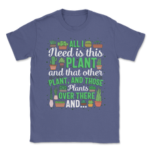 Load image into Gallery viewer, Plants Aiil I Need is Plants Nature Cactus Flower Unisex T-Shirt
