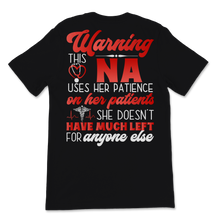 Load image into Gallery viewer, NA Nurse Week Warning Uses Patience On Patients Unisex T-Shirt
