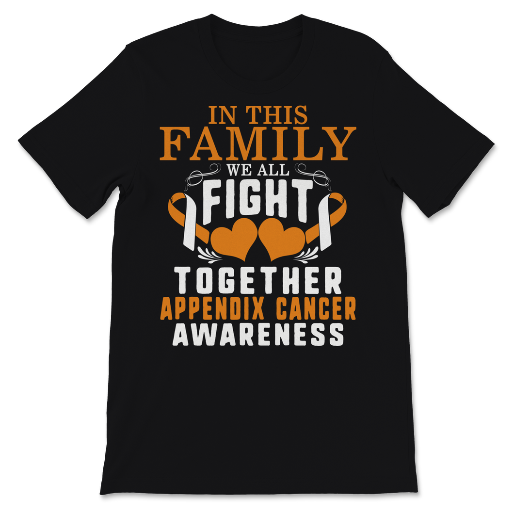 Appendix Cancer Awareness In This Family We All Fight Unisex T-Shirt