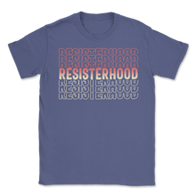 Load image into Gallery viewer, Resisterhood Women March Feminism Feminist Activism Unisex T-Shirt
