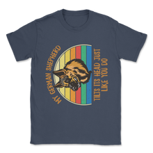 Load image into Gallery viewer, My German Shepherd Tilts Its Head Rotated Funny Meme Unisex T-Shirt
