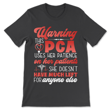 Load image into Gallery viewer, PCA Nurse Week Warning Uses Patience On Premium Unisex T-Shirt
