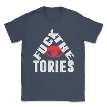 Load image into Gallery viewer, Fuck The Tories Boris Election Funny Anti Tory General Unisex T-Shirt
