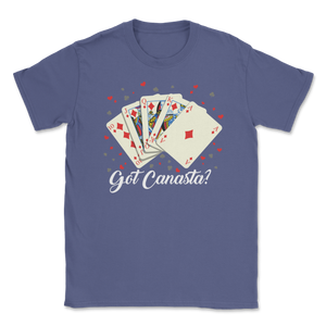 Canasta Got Canasta Funny Card Game Lover Gamer Men Unisex T-Shirt