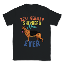 Load image into Gallery viewer, Vintage Best German Shepherd Dad Ever Pets Lover Dog Unisex T-Shirt
