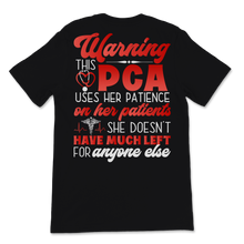 Load image into Gallery viewer, PCA Nurse Week Warning Uses Patience On Patients Unisex T-Shirt
