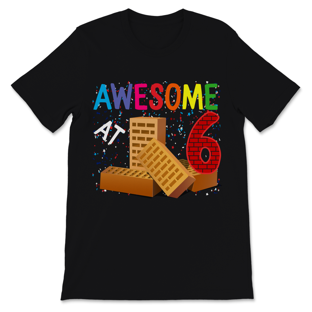 6th Birthday Shirt For Boys Awesome At Six Blocks Unisex T-Shirt