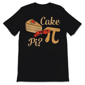 Pi Day Cake Pi or Pie Math Teacher Student Mathematics Unisex T-Shirt