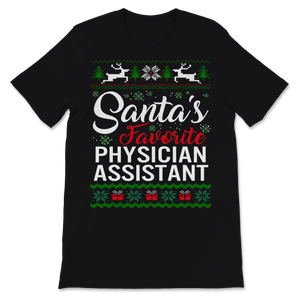 Santas Favorite Physician Assistant Christmas Ugly Unisex T-Shirt