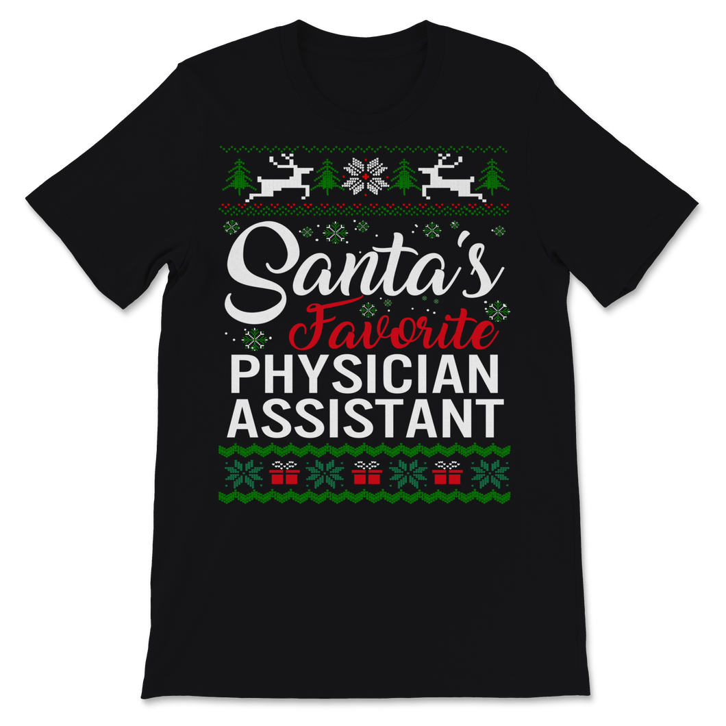 Santas Favorite Physician Assistant Christmas Ugly Unisex T-Shirt