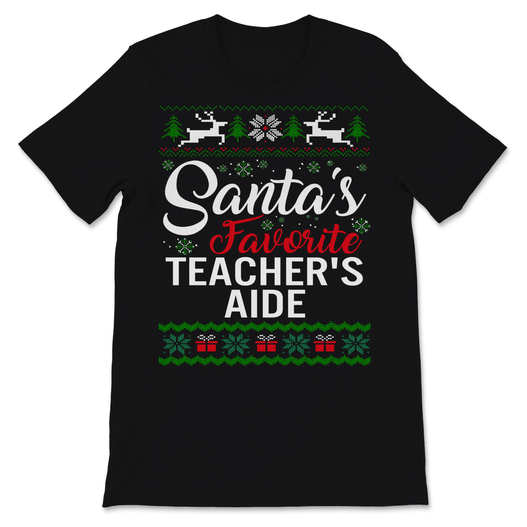 Santas Favorite Teacher's Aide Christmas Ugly Sweater Unisex T-Shirt