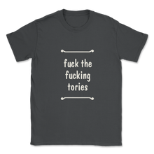 Load image into Gallery viewer, Fuck The Fucking Tories Boris Election Funny Anti Tory Unisex T-Shirt
