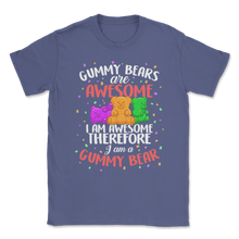 Load image into Gallery viewer, Gummy Bears Are Awesome Sweet Candy Lover Boys Girls Unisex T-Shirt
