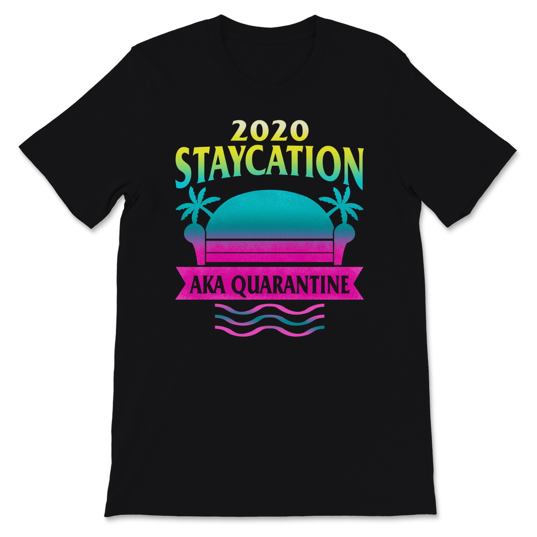 2020 Staycation AKA Quarantine Vintage Sofa Summer Unisex T-Shirt