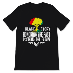 Black History Month Black History Honoring The Past Unisex T-Shirt