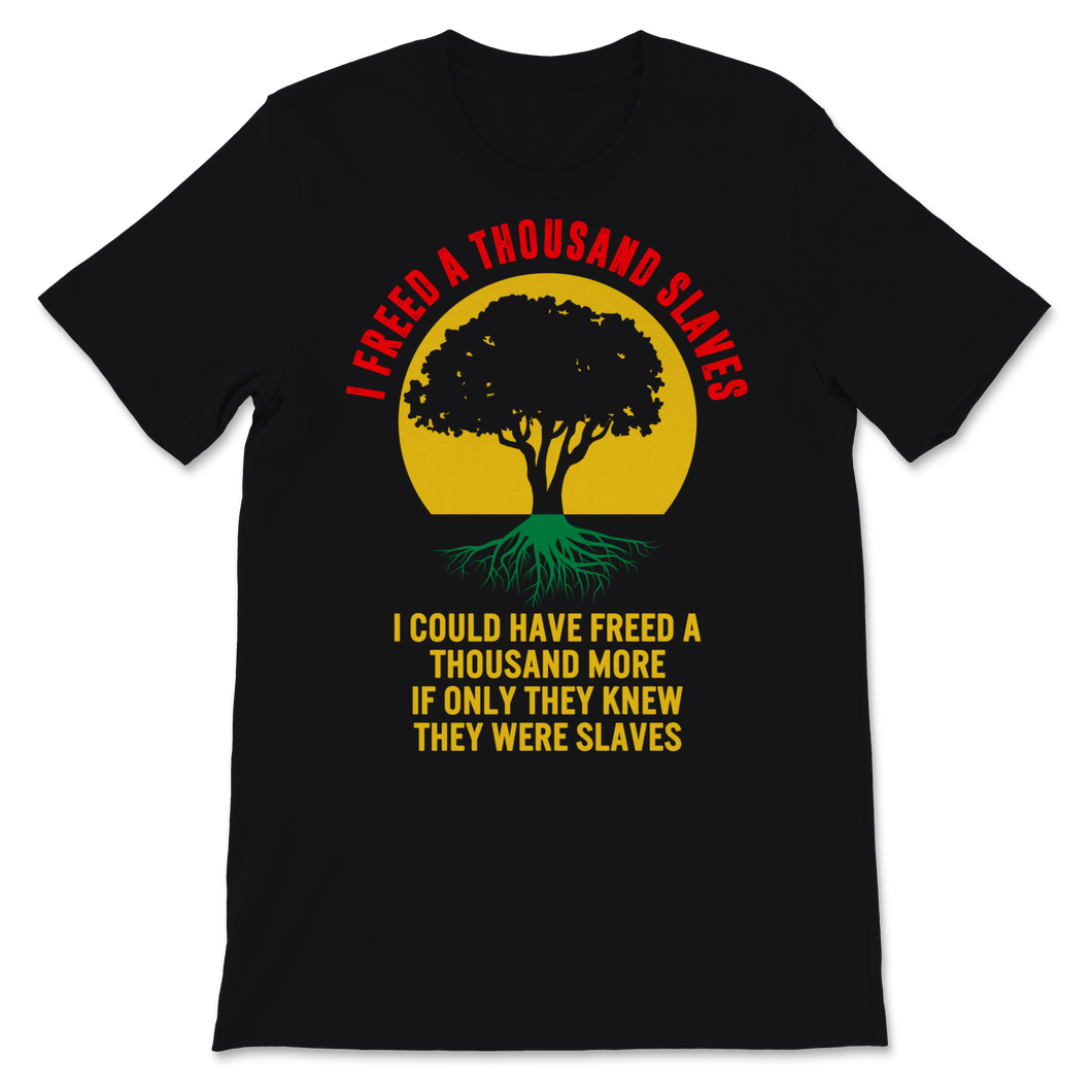 Black History Month Shirt Harriet Tubman Quotes  I Unisex T-Shirt