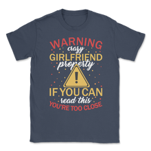 Load image into Gallery viewer, Warning Crazy Girlfriend Property If You Can Read This Unisex T-Shirt
