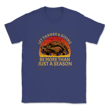 Load image into Gallery viewer, Let Thanks &amp; giving Be More Than Just Season Vintage Unisex T-Shirt
