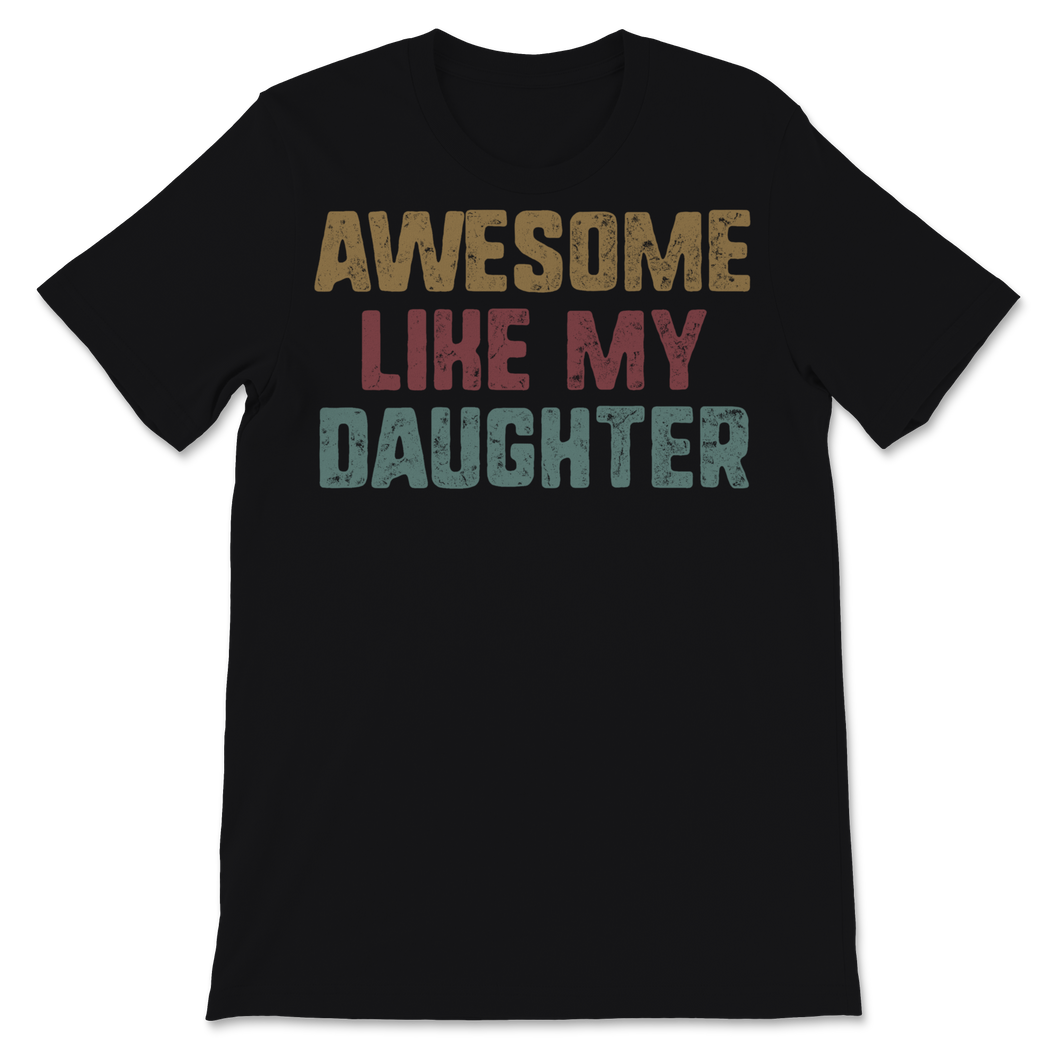 Awesome Like My Daughter Vintage Father's Day Gift Unisex T-Shirt